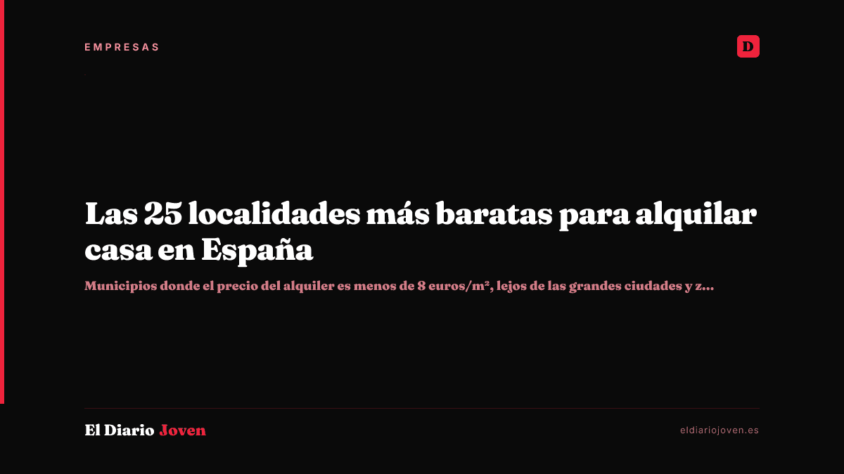 Las 25 localidades más baratas para alquilar casa en España