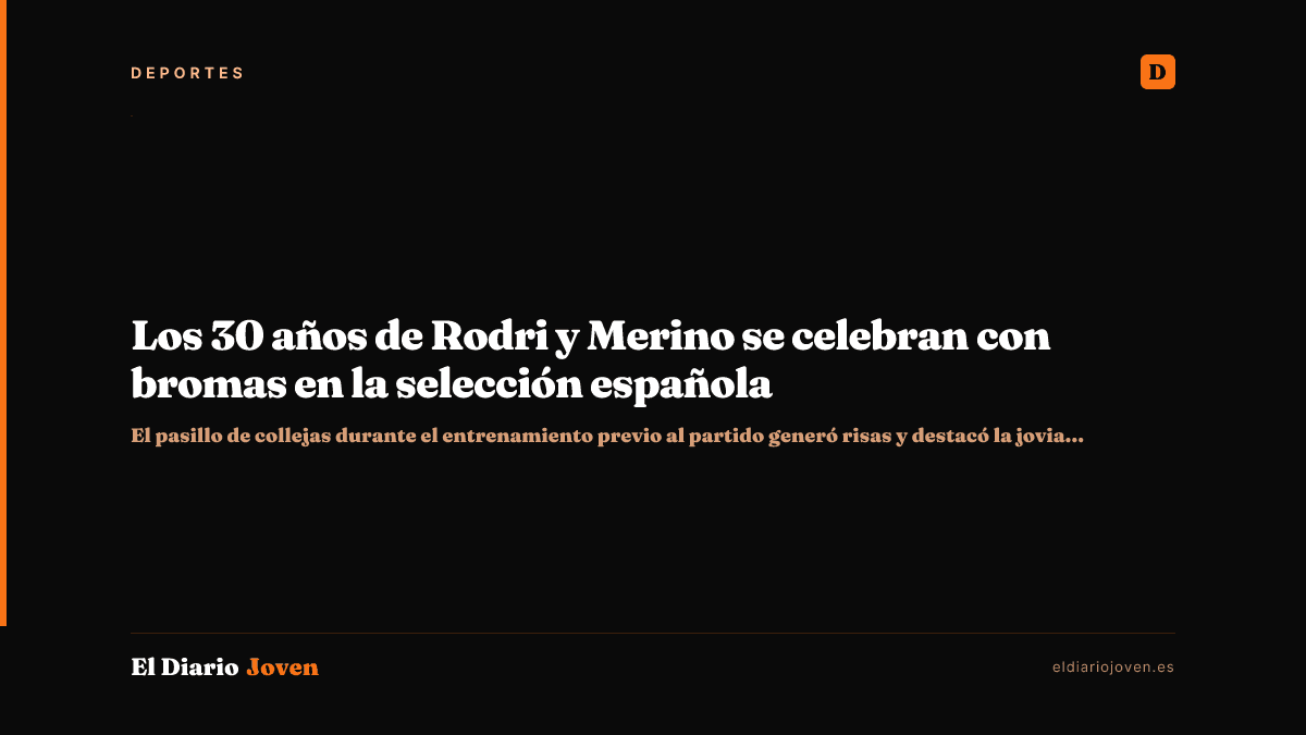 Los 30 años de Rodri y Merino se celebran con bromas en la selección española