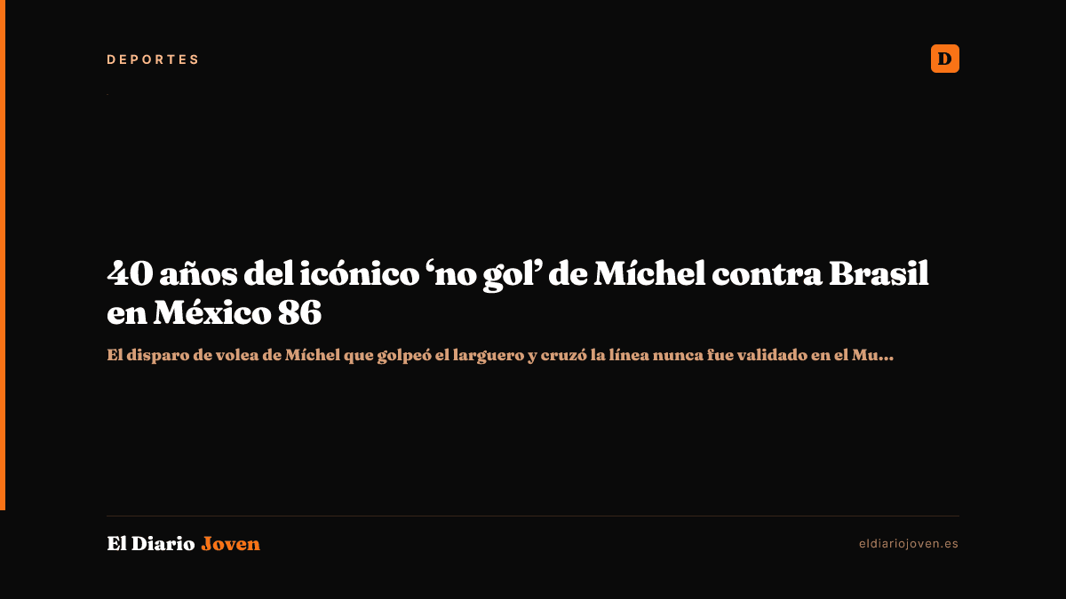 40 años del icónico ‘no gol’ de Míchel contra Brasil en México 86
