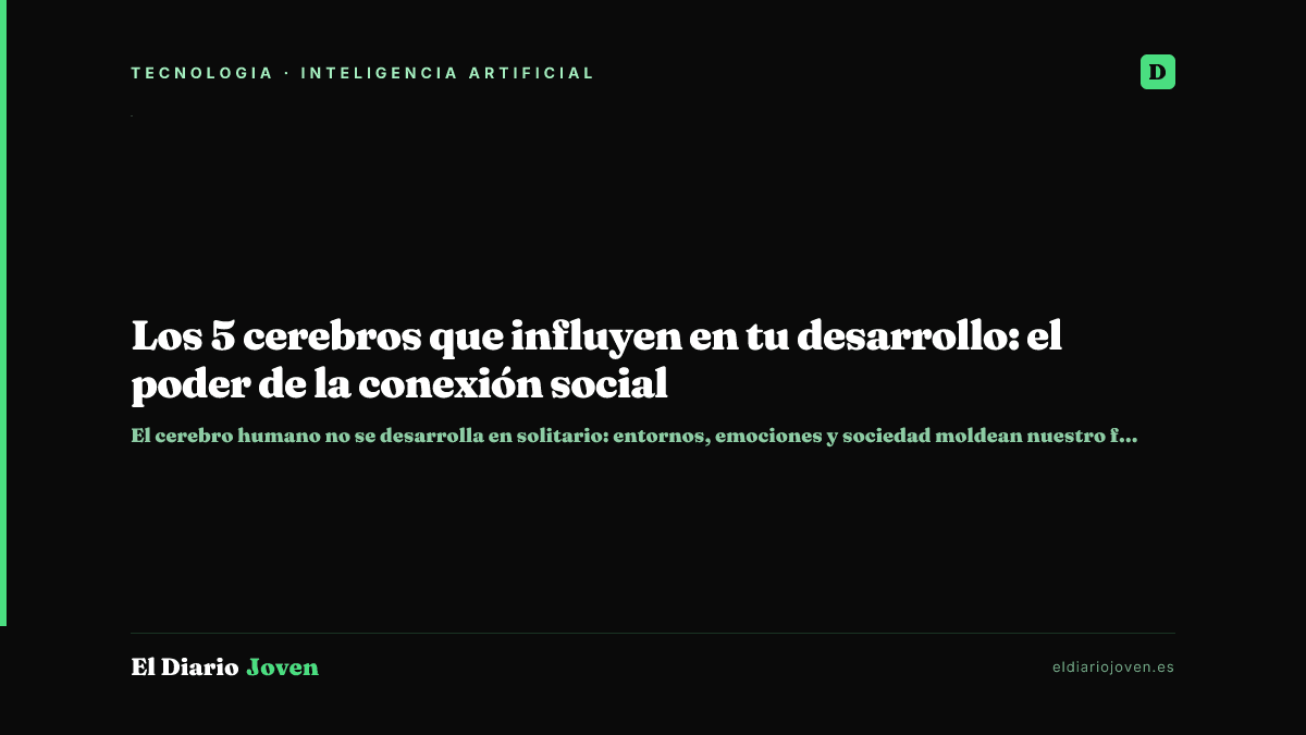 Los 5 cerebros que influyen en tu desarrollo: el poder de la conexión social