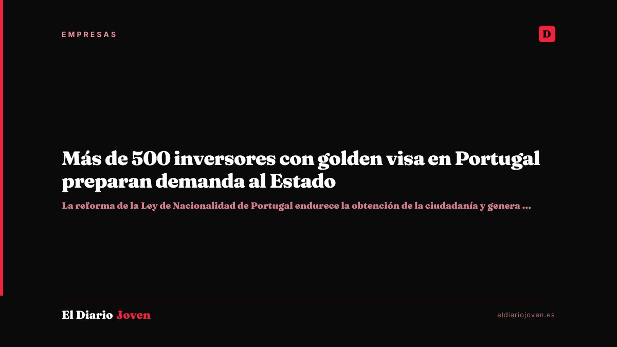 Más de 500 inversores con golden visa en Portugal preparan demanda al Estado