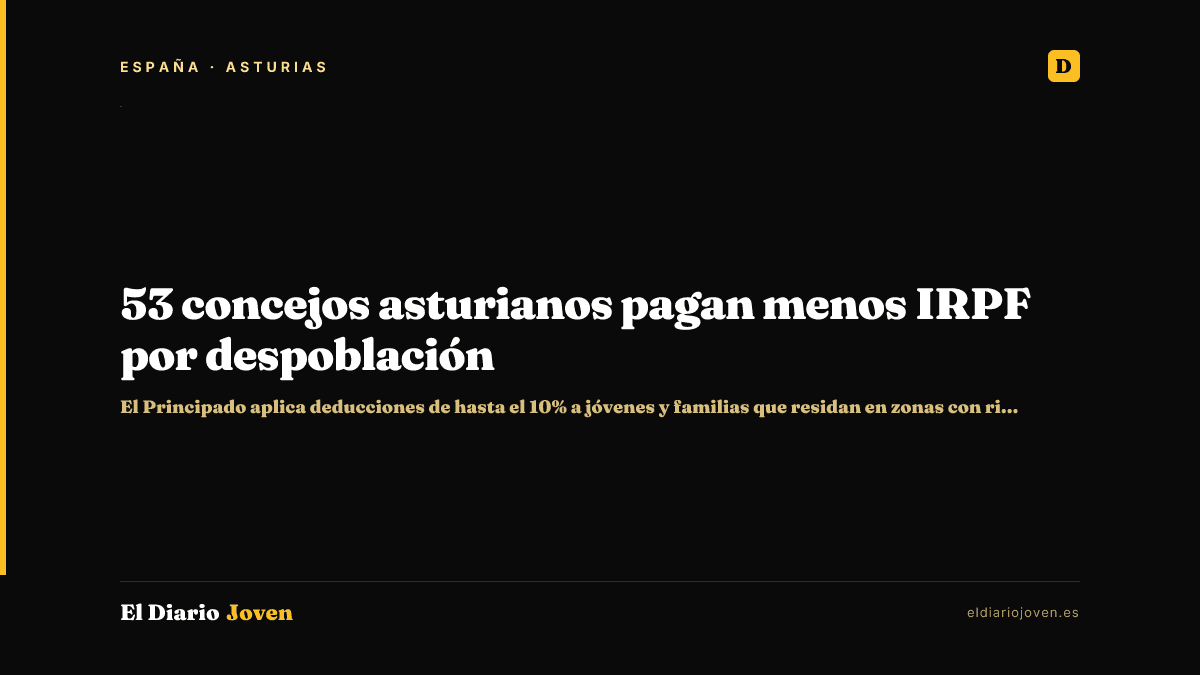 53 concejos asturianos pagan menos IRPF por despoblación