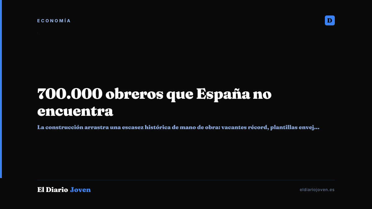700.000 obreros que España no encuentra