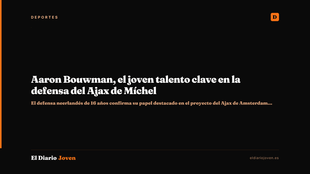 Aaron Bouwman, el joven talento clave en la defensa del Ajax de Míchel