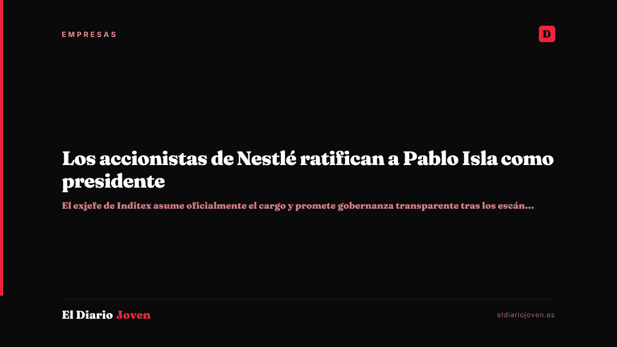 Los accionistas de Nestlé ratifican a Pablo Isla como presidente