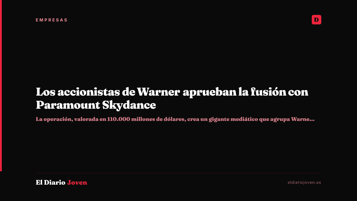 Los accionistas de Warner aprueban la fusión con Paramount Skydance
