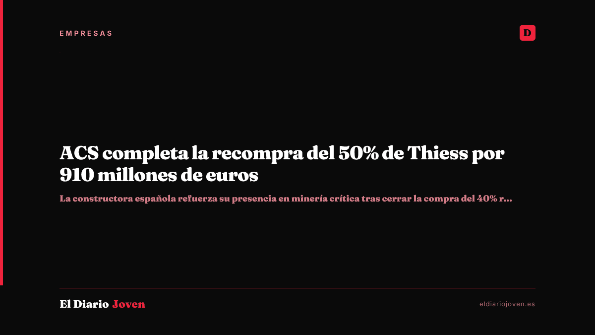 ACS completa la recompra del 50% de Thiess por 910 millones de euros