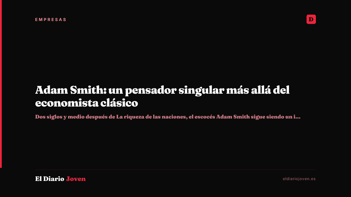Adam Smith: un pensador singular más allá del economista clásico