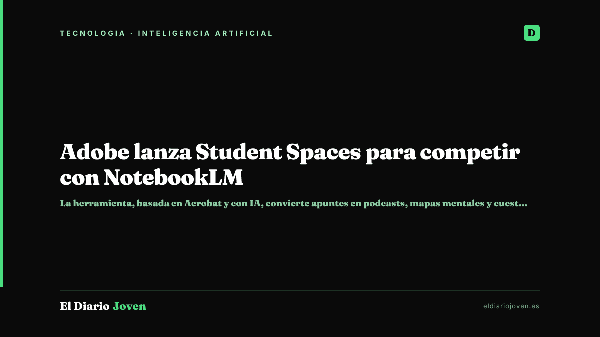 Adobe lanza Student Spaces para competir con NotebookLM