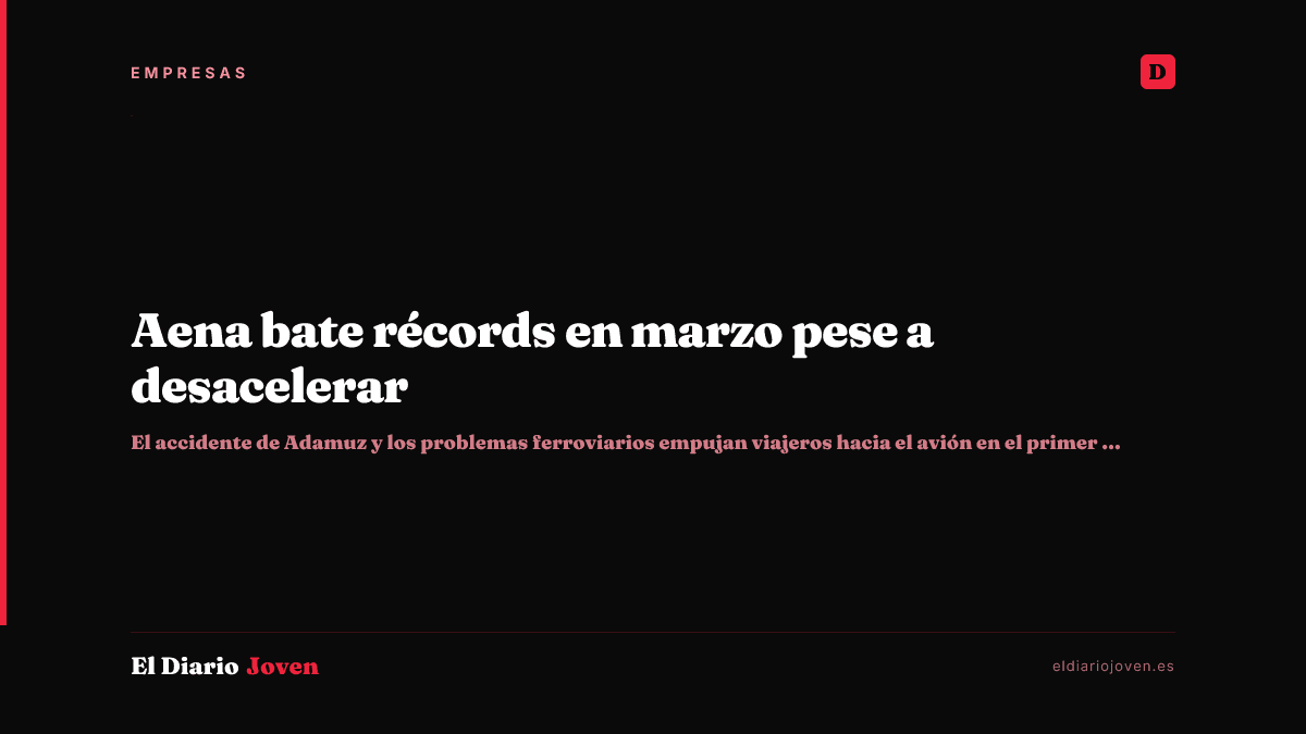 Aena bate récords en marzo pese a desacelerar