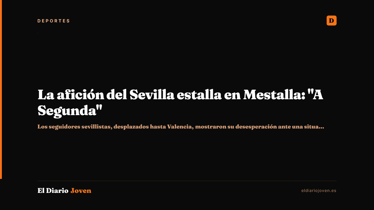 La afición del Sevilla estalla en Mestalla: "A Segunda"
