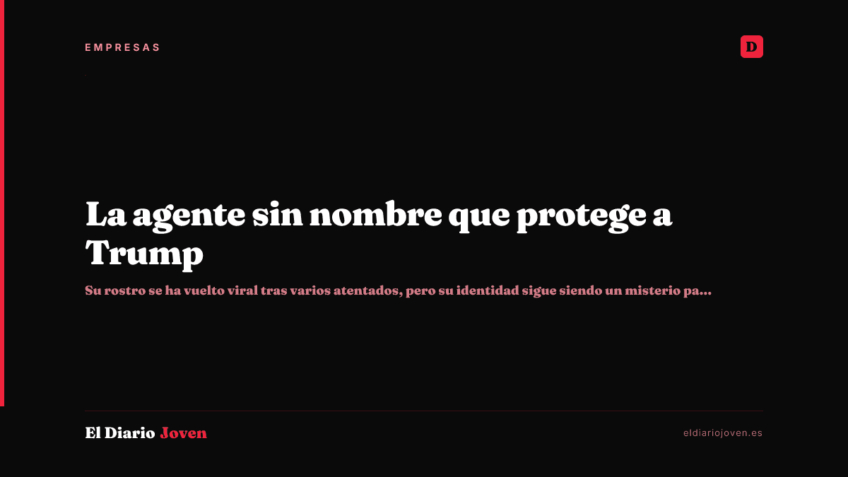 La agente sin nombre que protege a Trump