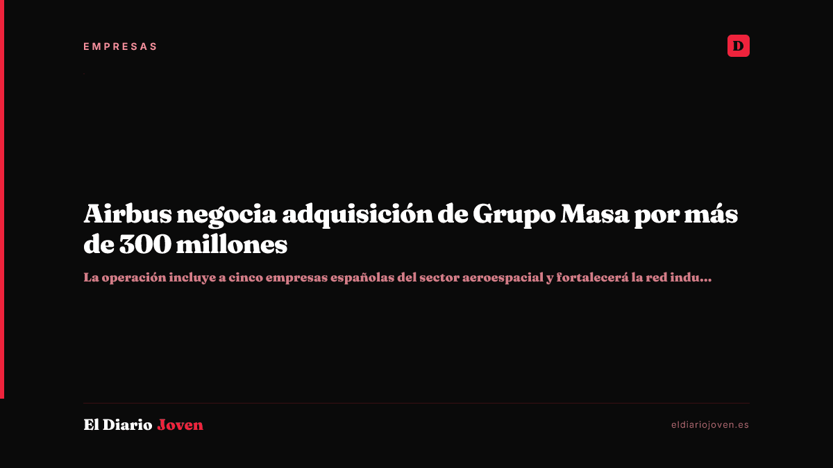 Airbus negocia adquisición de Grupo Masa por más de 300 millones