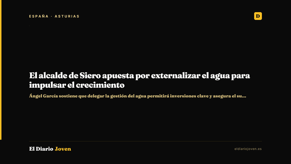El alcalde de Siero apuesta por externalizar el agua para impulsar el crecimiento