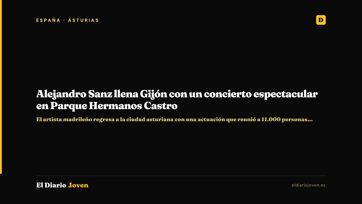 Alejandro Sanz llena Gijón con un concierto espectacular en Parque Hermanos Castro