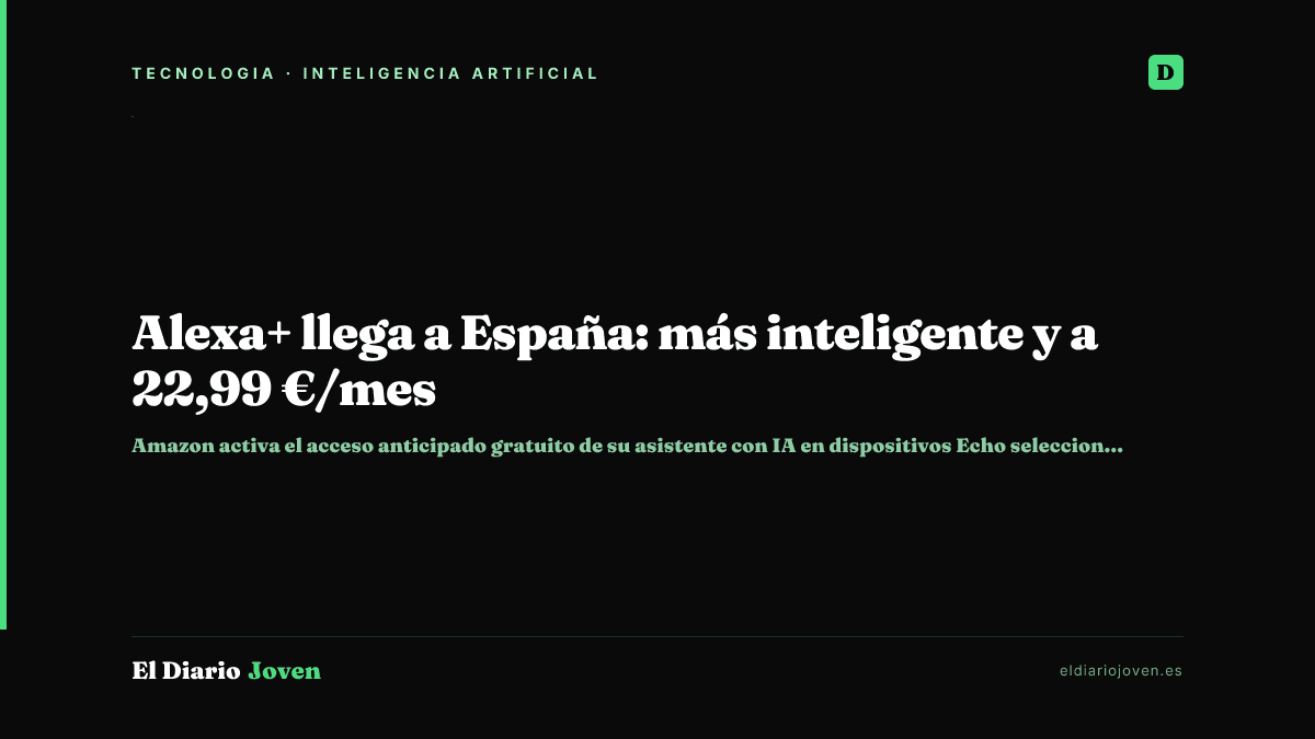 Alexa+ llega a España: más inteligente y a 22,99 €/mes