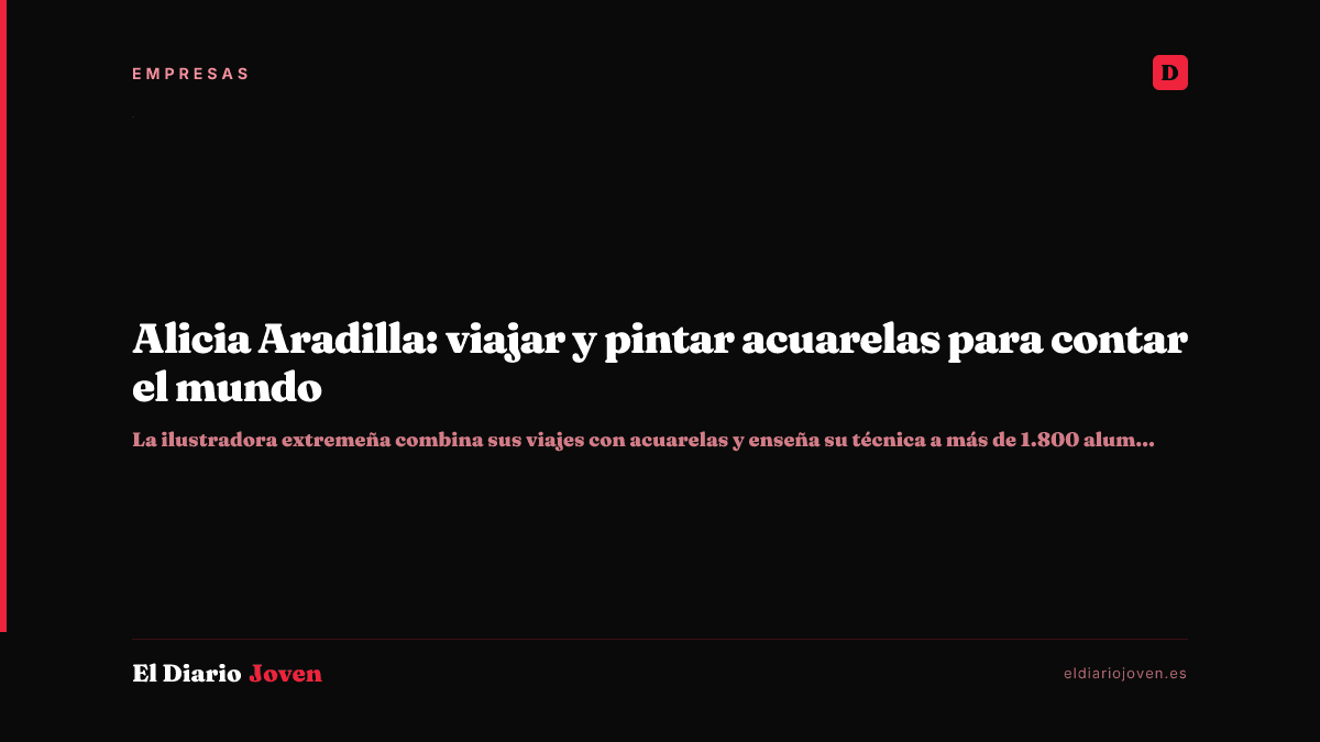 Alicia Aradilla: viajar y pintar acuarelas para contar el mundo