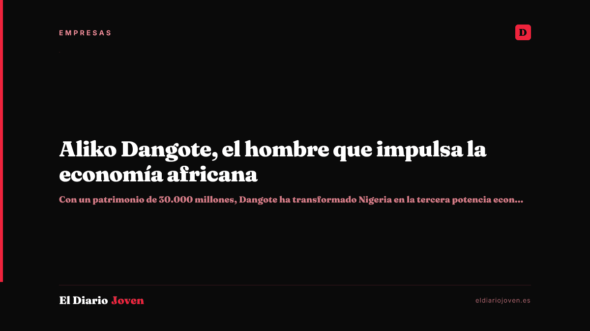 Aliko Dangote, el hombre que impulsa la economía africana