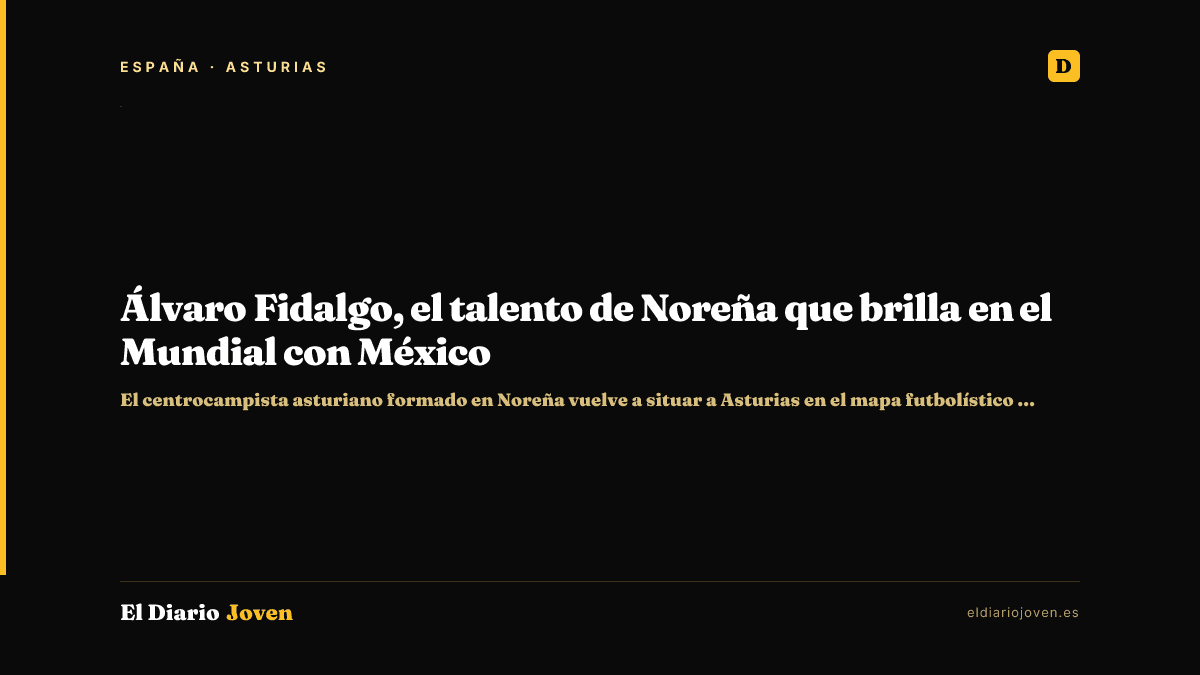 Álvaro Fidalgo, el talento de Noreña que brilla en el Mundial con México