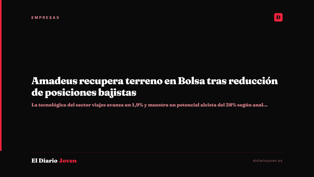 Amadeus recupera terreno en Bolsa tras reducción de posiciones bajistas