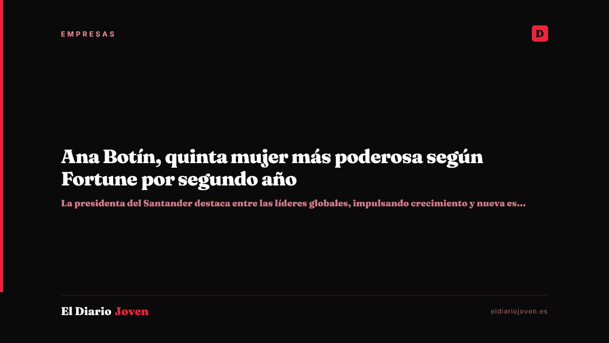 Ana Botín, quinta mujer más poderosa según Fortune por segundo año