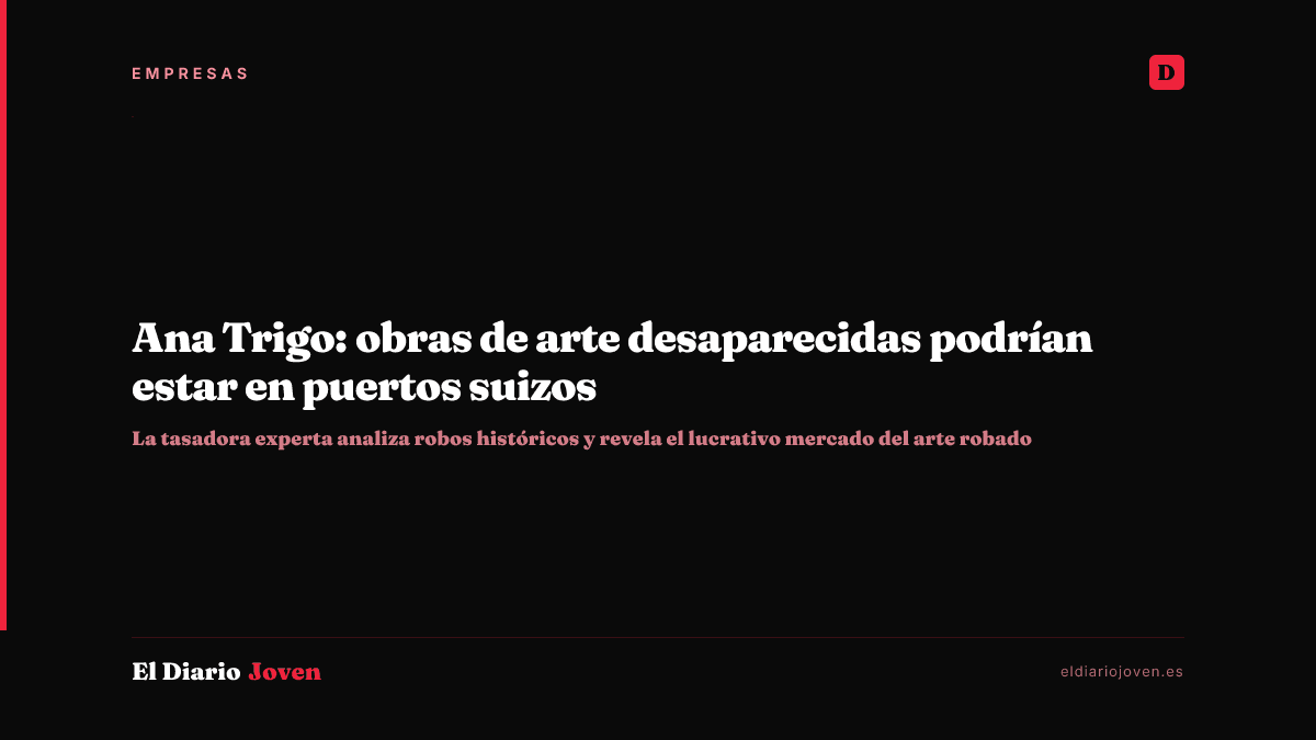 Ana Trigo: obras de arte desaparecidas podrían estar en puertos suizos