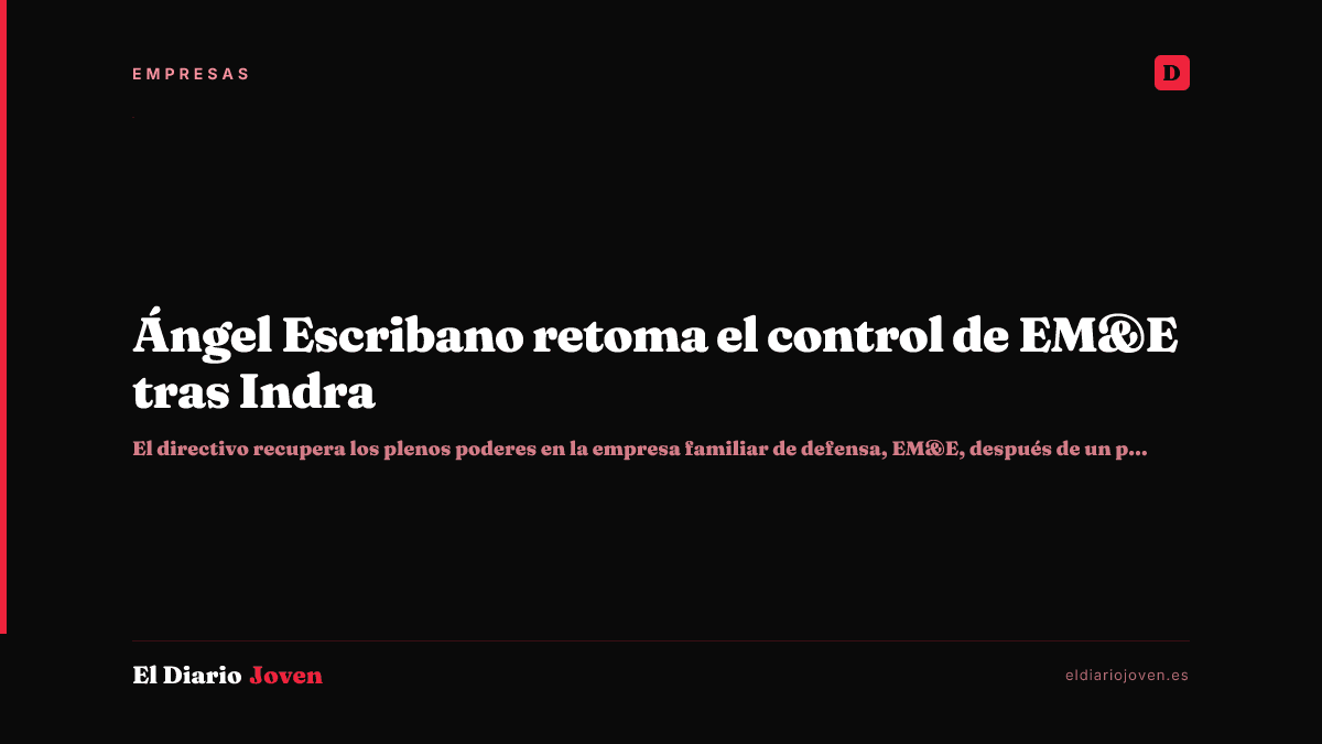Ángel Escribano retoma el control de EM&E tras Indra