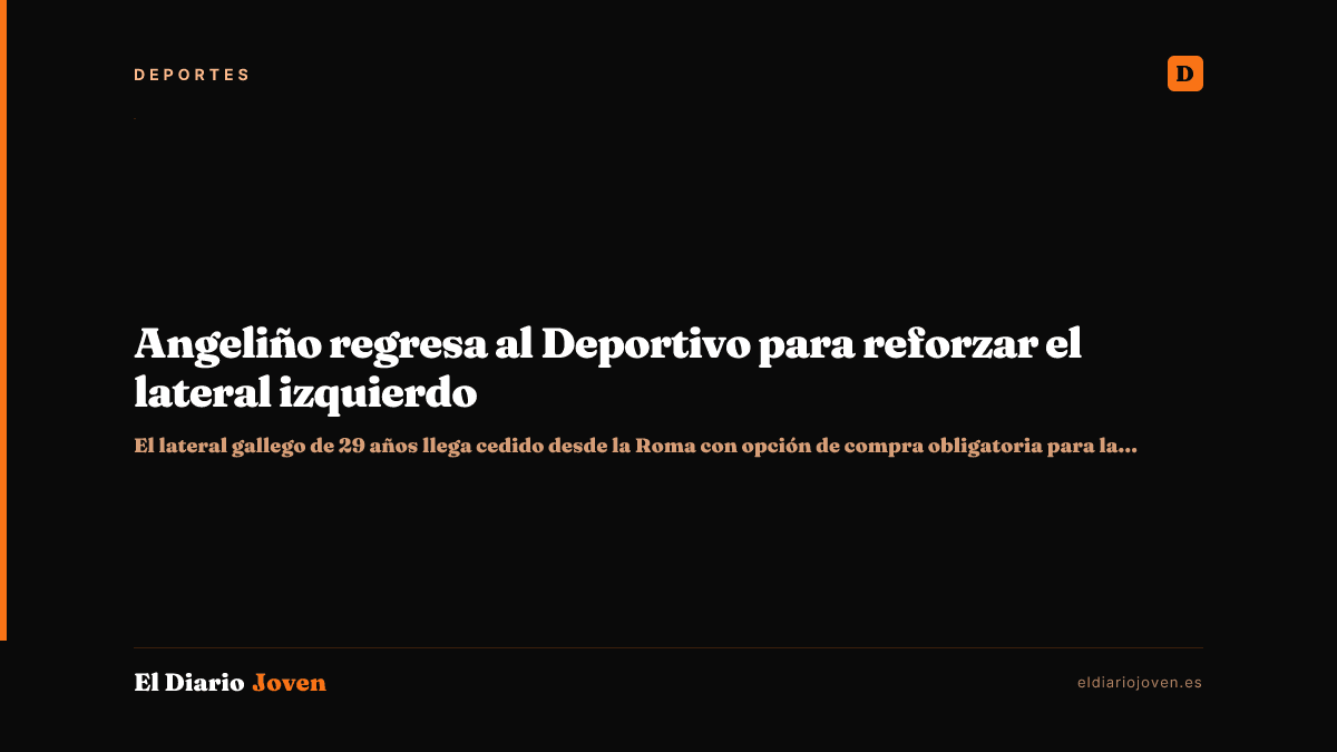 Angeliño regresa al Deportivo para reforzar el lateral izquierdo