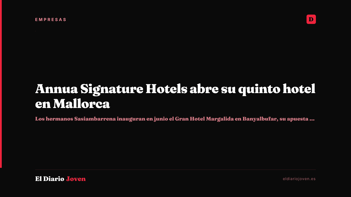Annua Signature Hotels abre su quinto hotel en Mallorca