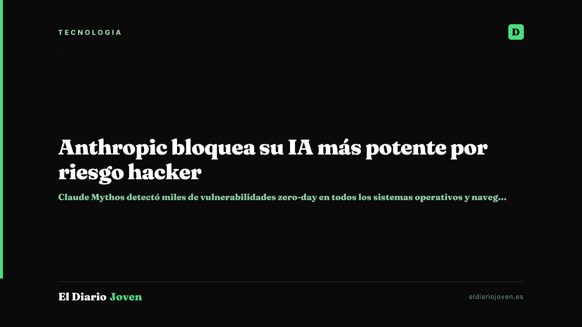 Anthropic bloquea su IA más potente por riesgo hacker