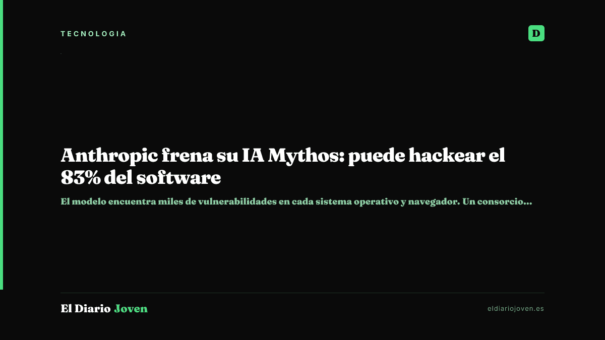 Anthropic frena su IA Mythos: puede hackear el 83% del software