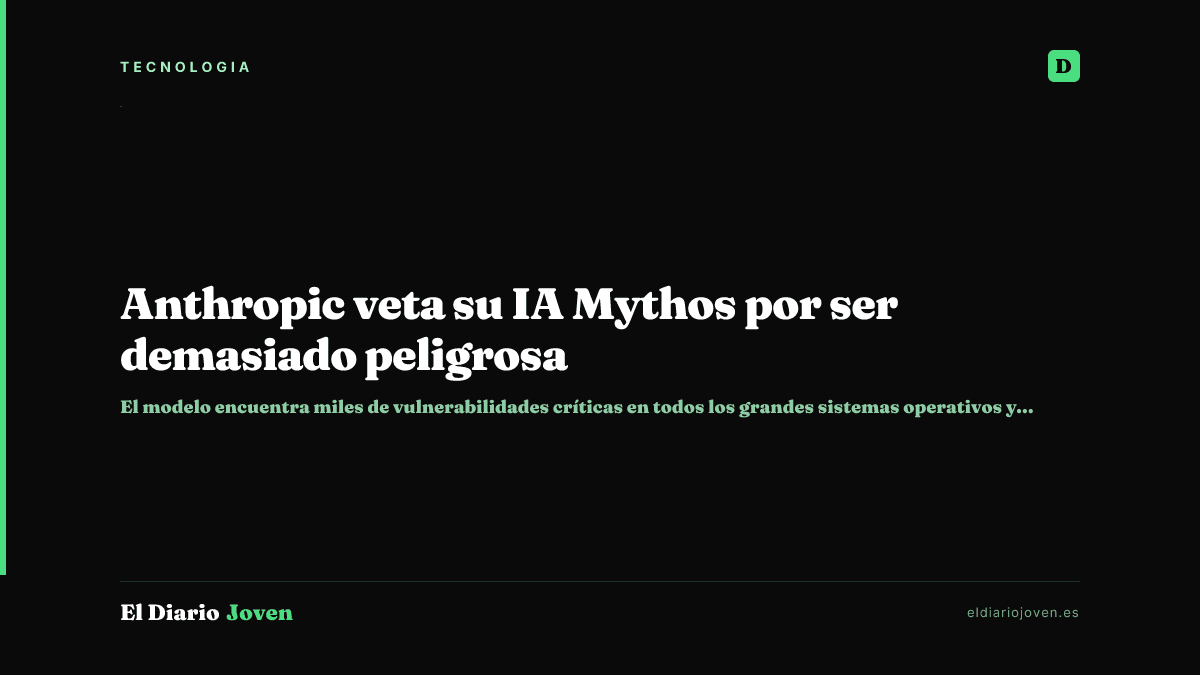 Anthropic veta su IA Mythos por ser demasiado peligrosa