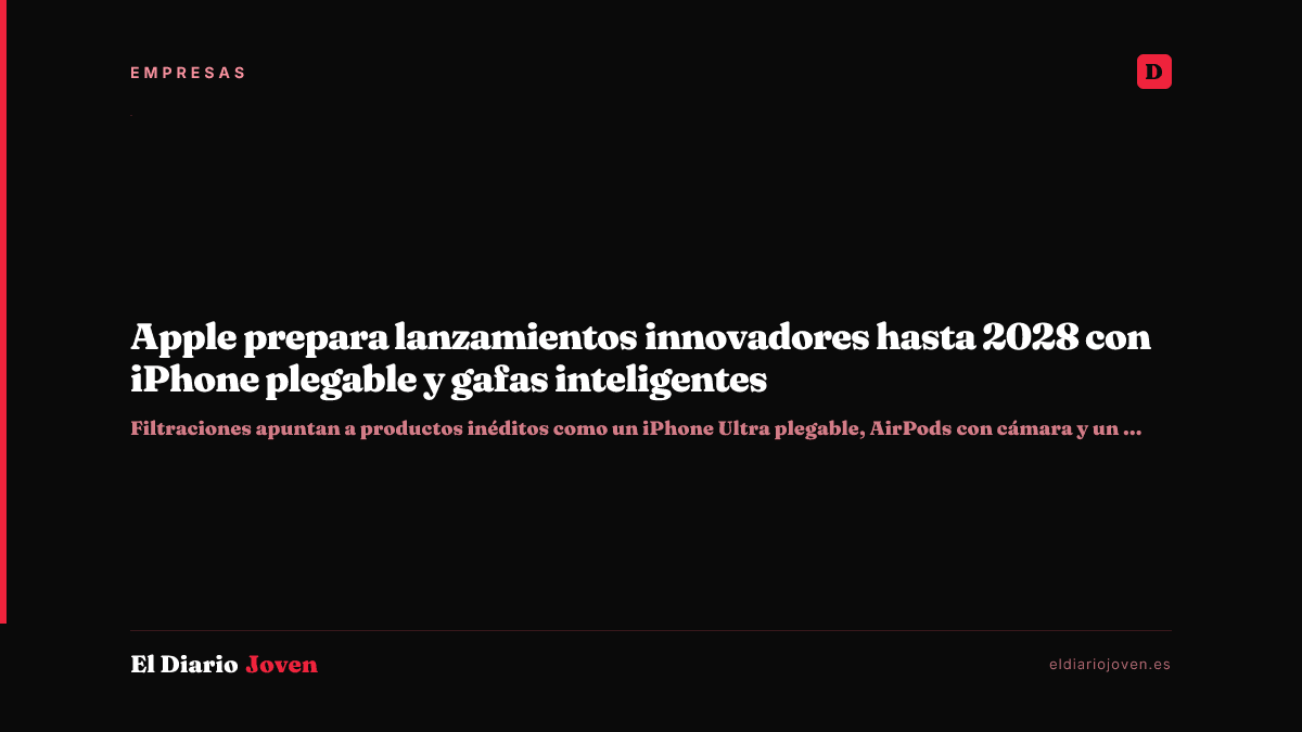 Apple prepara lanzamientos innovadores hasta 2028 con iPhone plegable y gafas inteligentes