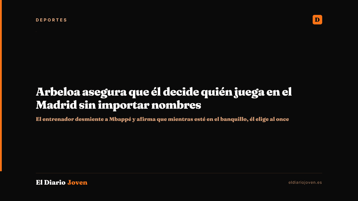 Arbeloa asegura que él decide quién juega en el Madrid sin importar nombres
