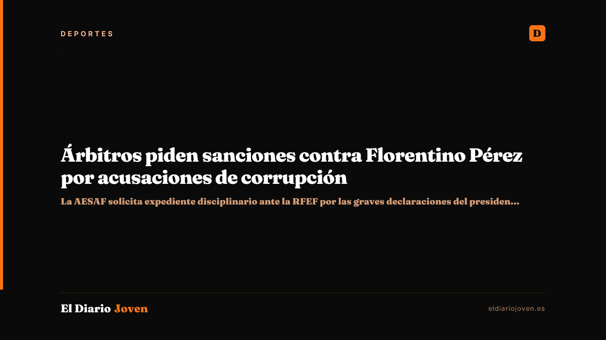 Árbitros piden sanciones contra Florentino Pérez por acusaciones de corrupción