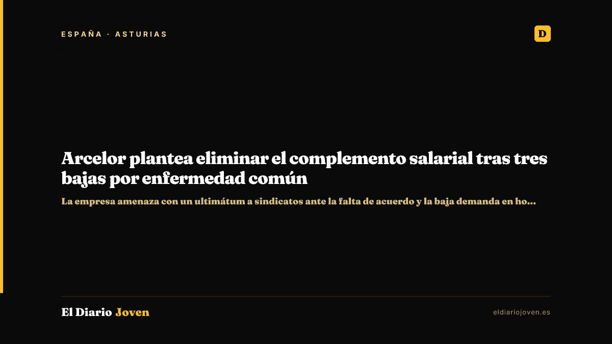 Arcelor plantea eliminar el complemento salarial tras tres bajas por enfermedad común