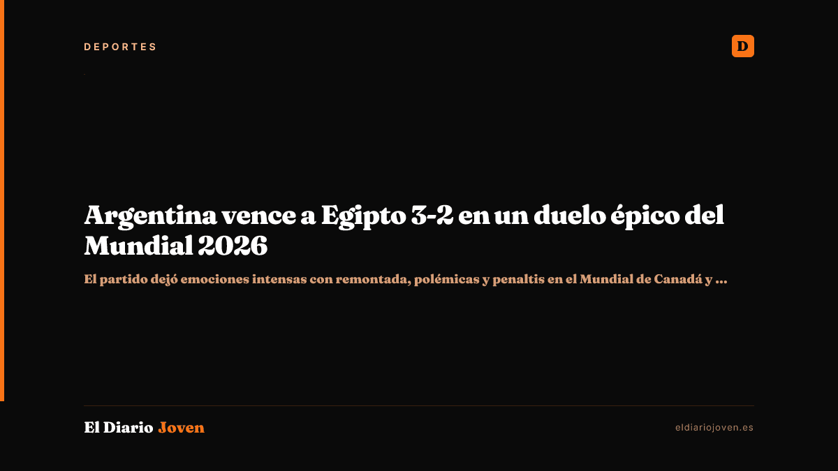 Argentina vence a Egipto 3-2 en un duelo épico del Mundial 2026