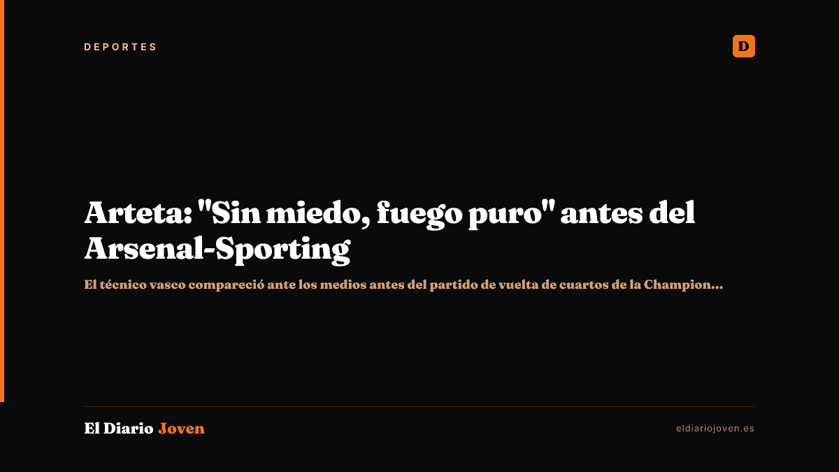 Arteta: "Sin miedo, fuego puro" antes del Arsenal-Sporting