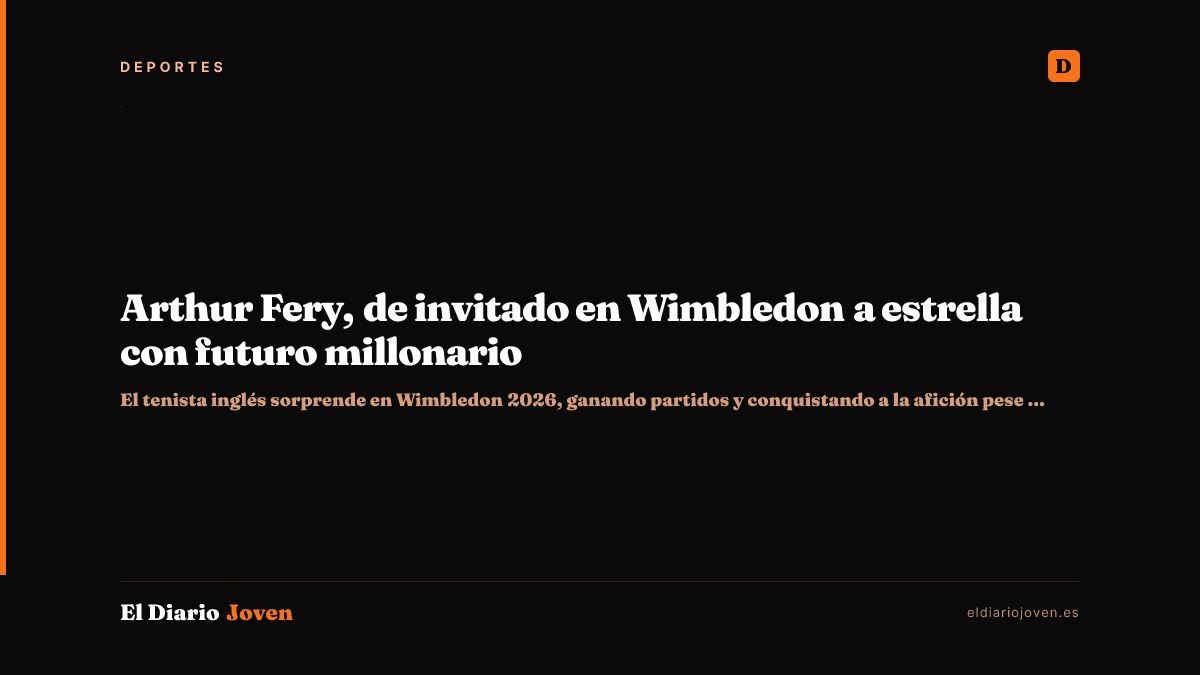 Arthur Fery, de invitado en Wimbledon a estrella con futuro millonario