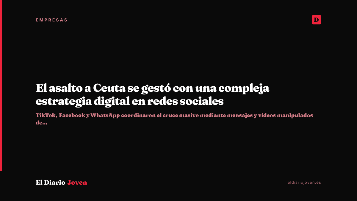 El asalto a Ceuta se gestó con una compleja estrategia digital en redes sociales