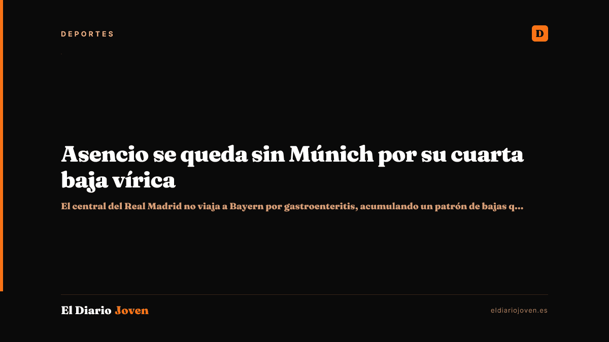 Asencio se queda sin Múnich por su cuarta baja vírica