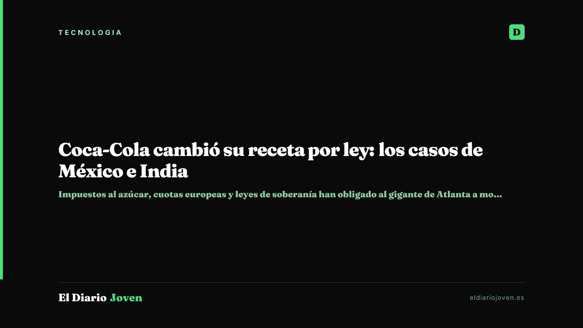 Coca-Cola cambió su receta por ley: los casos de México e India