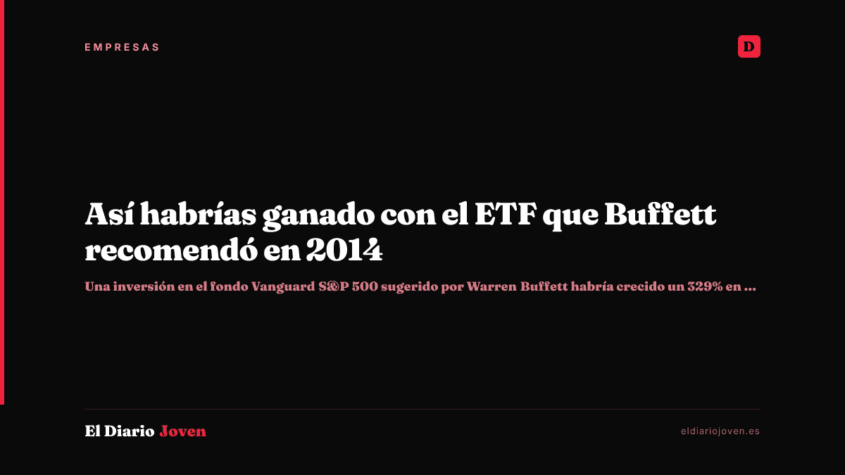 Así habrías ganado con el ETF que Buffett recomendó en 2014