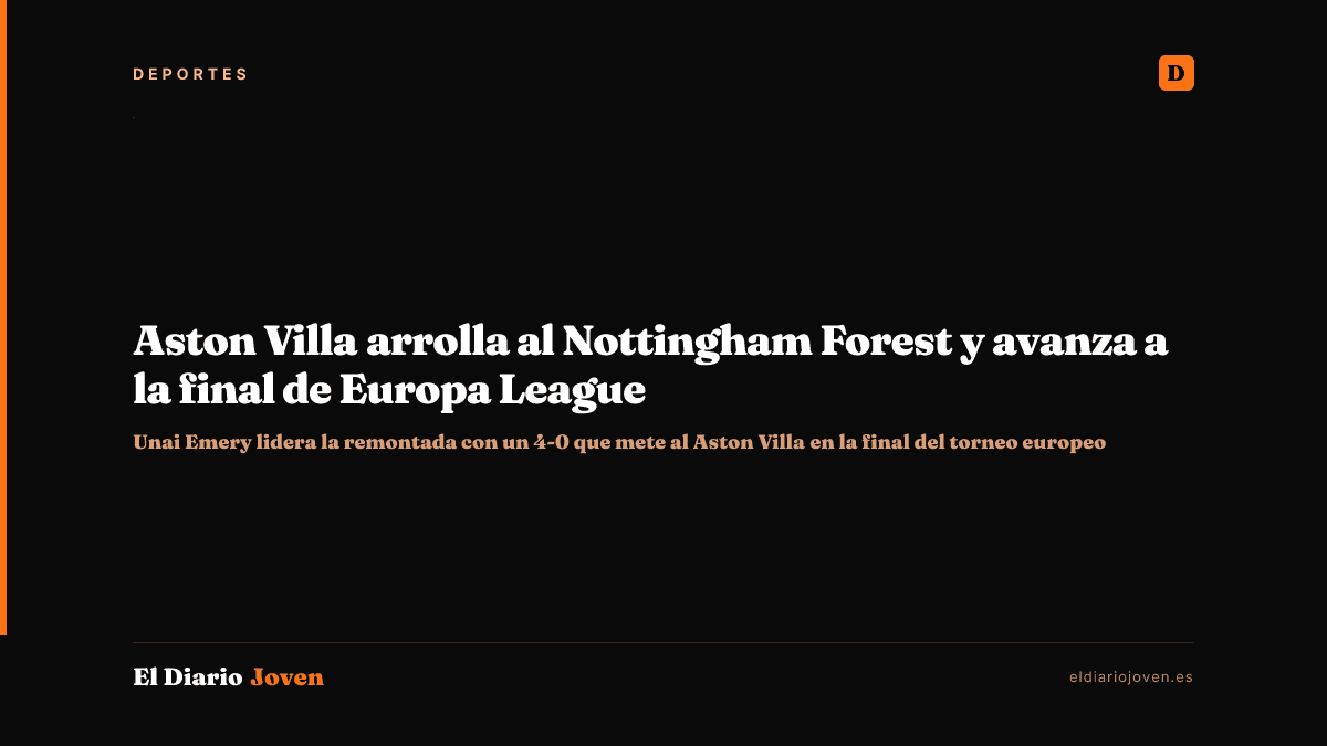Aston Villa arrolla al Nottingham Forest y avanza a la final de Europa League