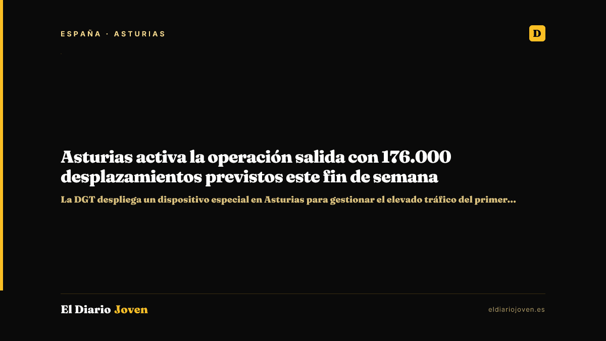 Asturias activa la operación salida con 176.000 desplazamientos previstos este fin de semana