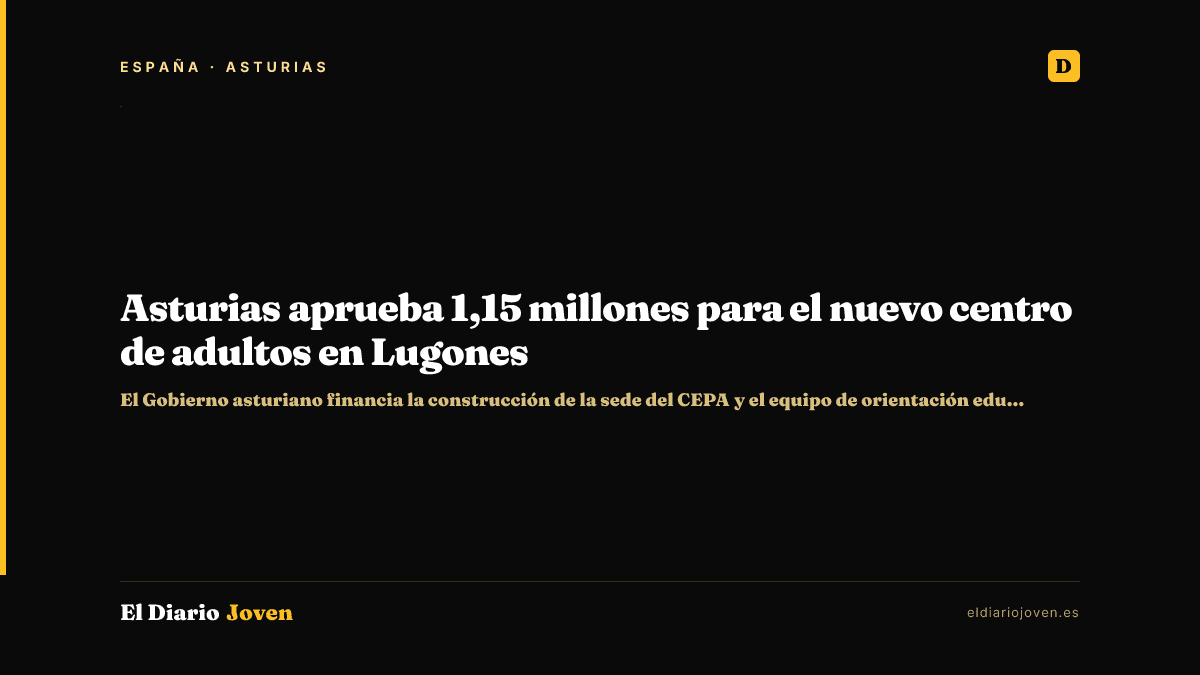Asturias aprueba 1,15 millones para el nuevo centro de adultos en Lugones