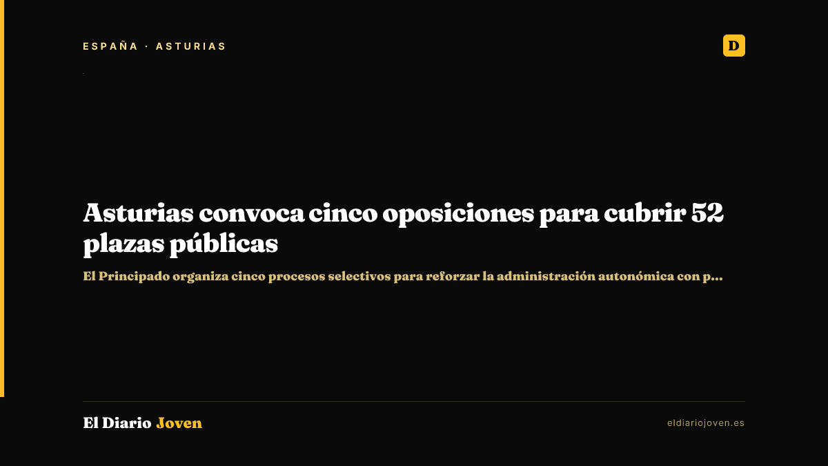 Asturias convoca cinco oposiciones para cubrir 52 plazas públicas
