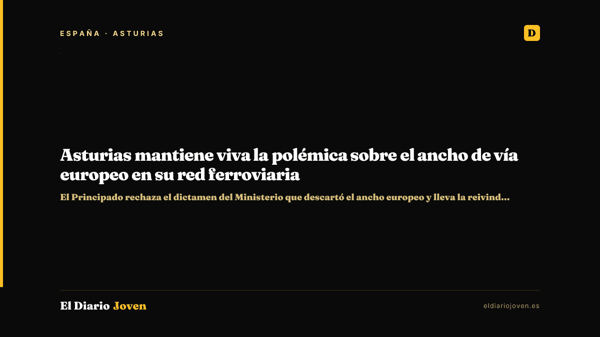 Asturias mantiene viva la polémica sobre el ancho de vía europeo en su red ferroviaria