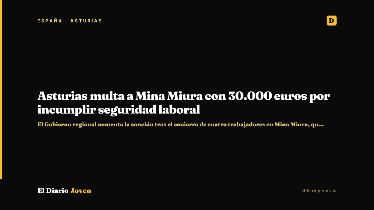 Asturias multa a Mina Miura con 30.000 euros por incumplir seguridad laboral