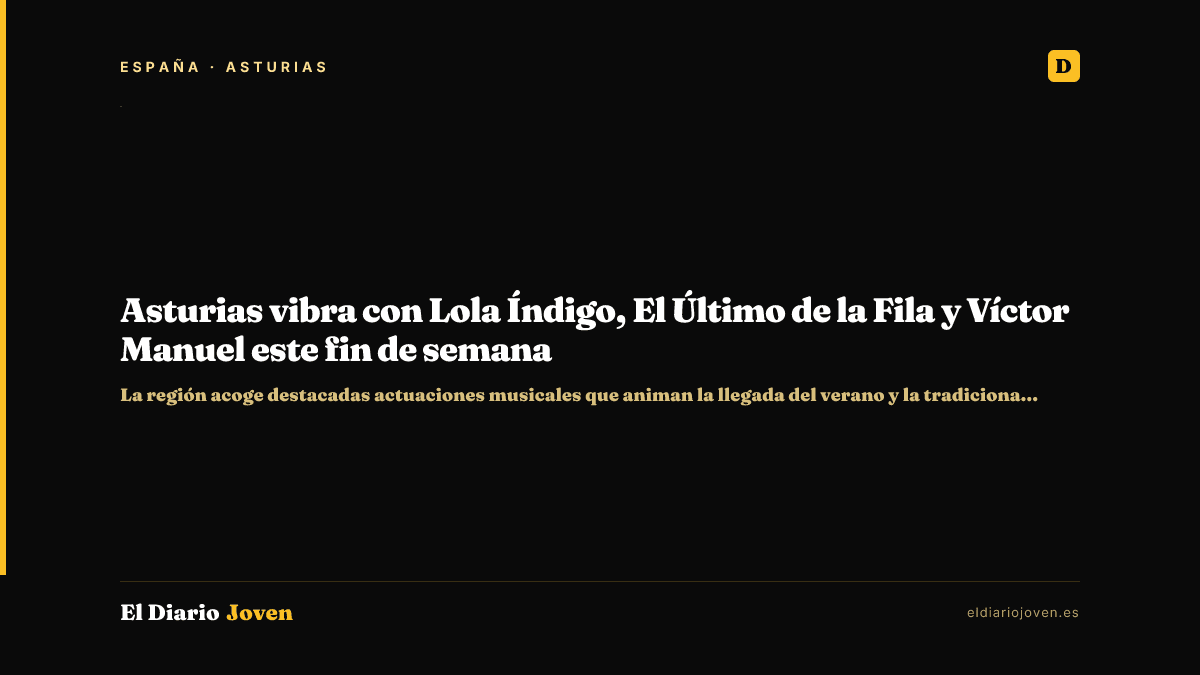 Asturias vibra con Lola Índigo, El Último de la Fila y Víctor Manuel este fin de semana